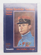 Milan Rastislav Štefánik Léta hvězdná a válečná.