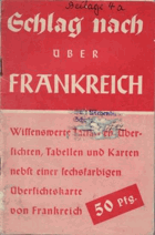 Schlag nach über Frankreich. Wissenswerte Tatsachen, Übersichten, Tabellen und Karten nebst einer ...
