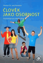 Člověk jako osobnost Psychologie pro střední školy