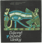 Dávné písně lásky. Milostná lyrika starého Egypta