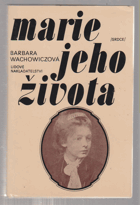 Marie jeho života. Román o H. Sienkiewiczovi-Sienkiewicz