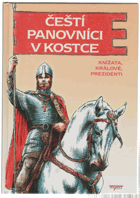 Čeští panovníci v kostce - knížata, králové, prezidenti