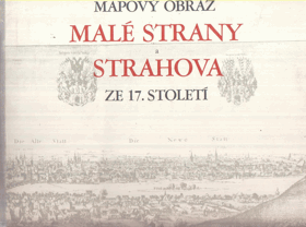 Mapový obraz Malé Strany a Strahova ze 17. století - Faksimile plánů
