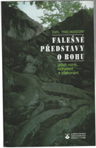 Falešné představy o Bohu Jejich vznik, odhalení a překonání