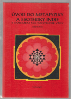 Úvod do metafyziky a esoteriky Indie - s důrazem na tantrické vědy
