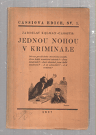 Jednou nohou v kriminále - osobnosti, situace a dramata u pražského trestního soudu - portréty ...