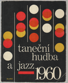 Taneční hudba a jazz 1960 - Sborník statí a příspěvků k otázkám jazzu a moderní ...