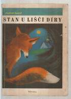 Stan u Liščí díry - vypravování, v něm vystupuje chytrá Liška a tři kamarádi z lesního ...