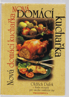 Nová domácí kuchařka - kniha receptů pro všední i sváteční dny