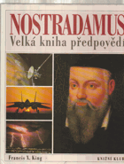 Nostradamus - velká kniha předpovědí. Splněná proroctví a předpovědi na přelom ...