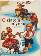 O zlatém mlýnku a jiné pohádky