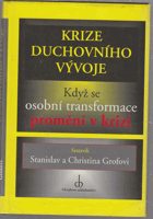 Krize duchovního vývoje Když se osobní transformace promění v krizi, sestavili Stanislav a ...