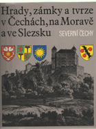 Hrady, zámky a tvrze v Čechách, na Moravě a ve Slezsku III. Severní Čechy