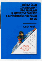 Sbírka úloh z matematiky pro přípravu k maturitní zkoušce a k přijímacím zkouškám na ...