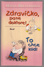 Zdravíčko, pane doktore! - To chce klid!