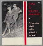Eva a Pavel Romanovi. Čtyřnásobní mistři světa v tancích na ledě