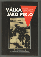 Válka jako peklo - němečtí generálové vypovídají o východní frontě
