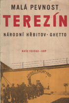Malá pevnost Terezín - národní hřbitov - ghetto