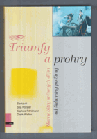 Triumfy a prohry - slavné bitvy světových dějin