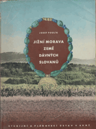 Jižní Morava, země dávných Slovanů
