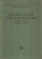 Smluvené značky topografických map v měřítkách 1:10000 a 1:5000 - Určeno pracovníkům v ...