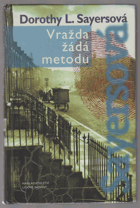 Vražda žádá metodu Lord Petr Wimsey 1 Detektivní román anglické autorky je ve své podstatě ...