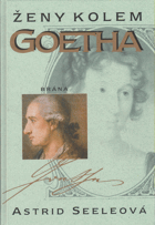 Ženy kolem Goetha. Goethe