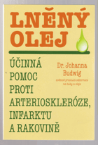 Lněný olej účinná pomoc proti arterioskleróze, infarktu a rakovině