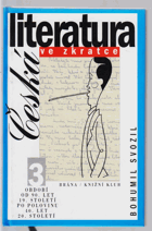 Česká literatura ve zkratce III. Období od 90. let 19. století po polovinu 40. let 20. století