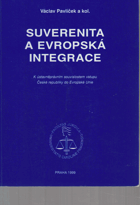 Suverenita a evropská integrace - k ústavněprávním souvislostem vstupu České republiky do ...