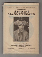 Životní magnetismus - praktická příručka ke studiu a léčbě životním magnetismem.