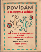 Povídání o pejskovi a kočičce jak spolu hospodařili a ještě o všelijakých jiných věcech