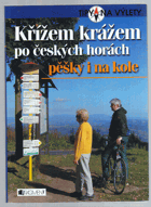 Křížem krážem po českých horách pěšky i na kole