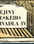 Dějiny českého divadla IV. Činoherní divadlo v Československé republice a za nacistické ...