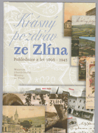 Krásný pozdrav ze Zlína - pohlednice z let 1898-1945