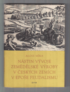 Nástin vývoje zemědělské výroby v českých zemích v epoše feudalismu
