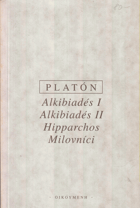 Alkibiadés I. Alkibiadés II ; Hipparchos ; Milovníci