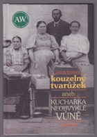 Kouzelný tvarůžek, aneb, Kuchařka neobvyklé vůně