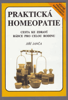 Praktická homeopatie - cesta ke zdraví - rádce pro celou rodinu
