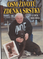 Osm životů Zdeňka Srstky Zdeněk Srstka