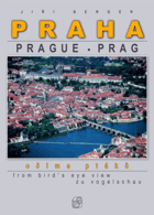 Praha očima ptáků. Prague from the bird's eye view - Prag aus der Vogelperspektive