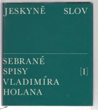 Jeskyně slov Sebrané spisy Vladimíra Holana 1