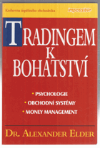 Tradingem k bohatství - psychologie, obchodní systémy, money management