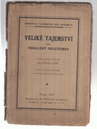 Veliké tajemství čili odhalený okultismus JEDNOSTRANNÁ XEROXOVÁ KOPIE!