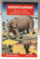 Házení slonem, aneb, Zen a umění, jak zacházet se svým šéfem