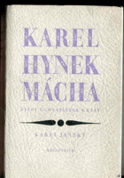Karel Hynek Mácha - život uchvatitele krásy