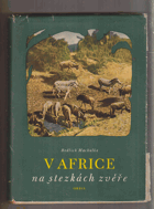 V Africe na stezkách zvěře. Vzpomínky afrického cestovatele a lovce
