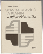 Stavba klavírů a pianin a její problematika. Met. příručka pro učitele konzervatoří