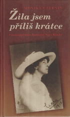 Žila jsem příliš krátce - fascinující život hraběnky Nory Kinské