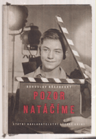 Pozor! Natáčíme!. O tom, jak se dělá film, i o jiných věcech